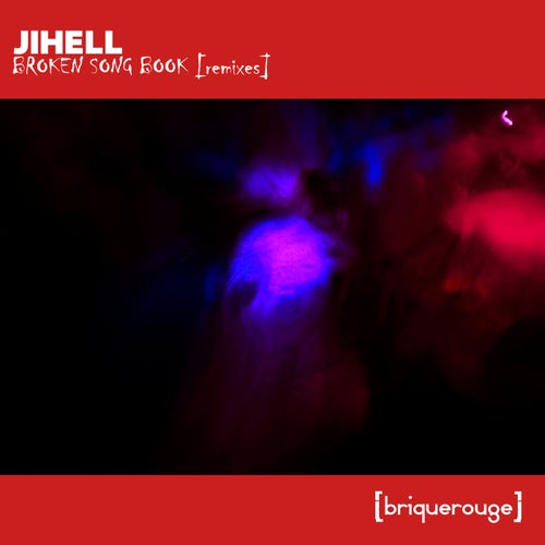 Jihell - Broken Song Book Remixes [BR257]